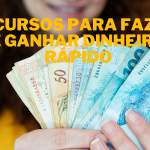 6 Cursos Para Fazer e Ganhar Dinheiro Rápido: Descubra Suas Opções Lucrativas